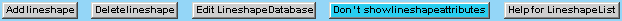 Add lineshape       Delete lineshape   &nb ... on ' t show lineshape attributes       Help for LineshapeList