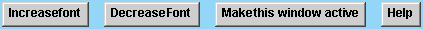 Increase font       Decrease Font       Make this window active       Help