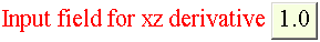 Input field for xz derivative1.
