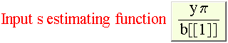 Input s estimating function (y �?)/b[[1]]