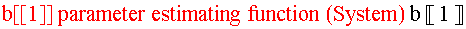 b[[1]] parameter estimating function (System) b �?� 1 �?�